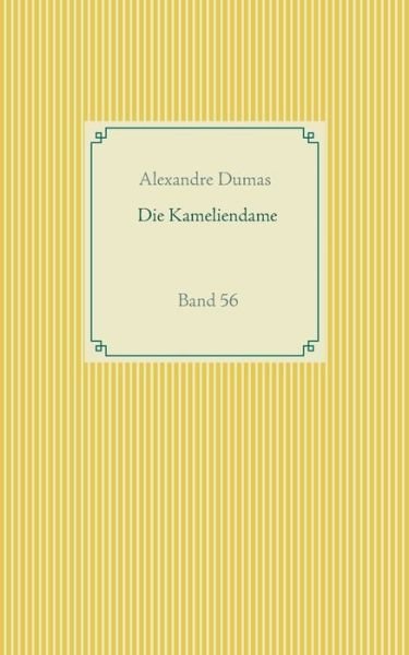 Die Kameliendame: Band 56 - Alexandre Dumas - Libros - Books on Demand - 9783751907651 - 14 de abril de 2020