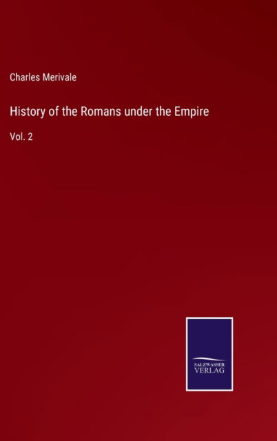 Cover for Charles Merivale · History of the Romans under the Empire (Hardcover Book) (2022)