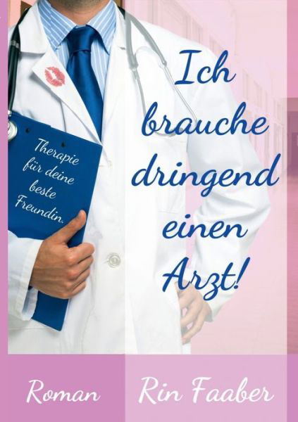 Cover for Rin Faaber · Ich brauche dringend einen Arzt (Pocketbok) (2018)