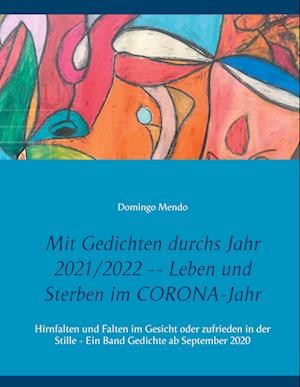 Cover for Domingo Mendo · Mit Gedichten durchs Jahr 2021/2022 -- Leben und Sterben im CORONA-Jahr (Hardcover Book) (2021)