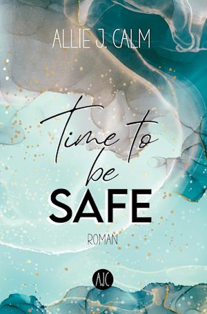 Cover for Allie J. Calm · Time to be SAFE (Book) (2023)