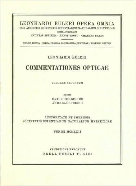 Cover for Leonhard Euler · Commentationes opticae 2nd part - Opera physica, Miscellanea (Hardcover Book) [1963 edition] (1963)