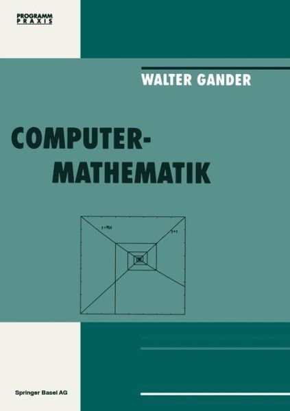 Cover for Gander · Computermathematik - Programm Praxis (Taschenbuch) [2nd 2. Aufl. 1992 edition] (1992)