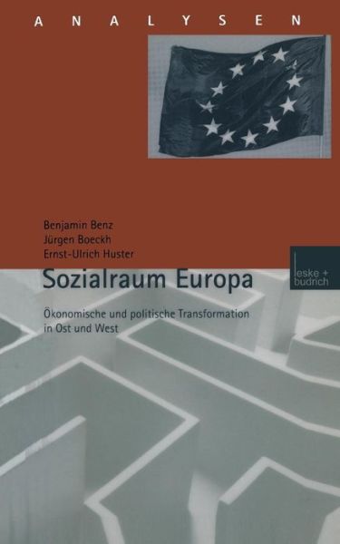 Cover for Benjamin Benz · Sozialraum Europa: OEkonomische und politische Transformation in Ost und West - Analysen (Paperback Book) [Softcover reprint of the original 1st ed. 2000 edition] (2000)