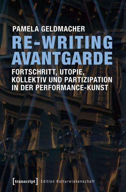 Cover for Geldmacher · Re-Writing Avantgarde (Book)