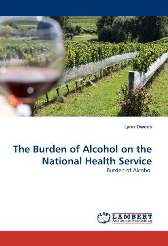 Cover for Lynn Owens · The Burden of Alcohol on the National Health Service (Paperback Book) (2010)