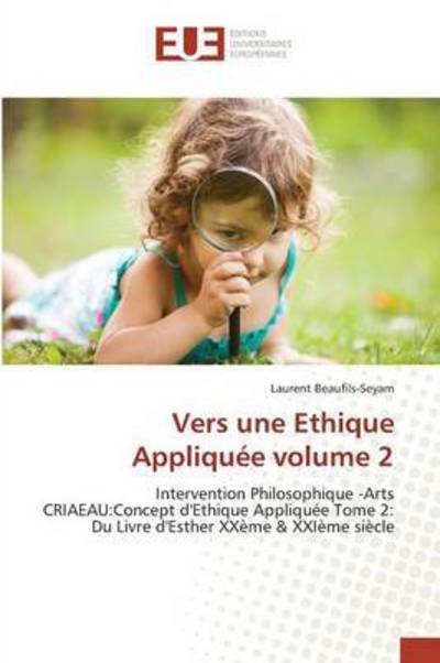 Cover for Beaufils-seyam Laurent · Vers Une Ethique Appliquee Volume 2 (Taschenbuch) (2018)