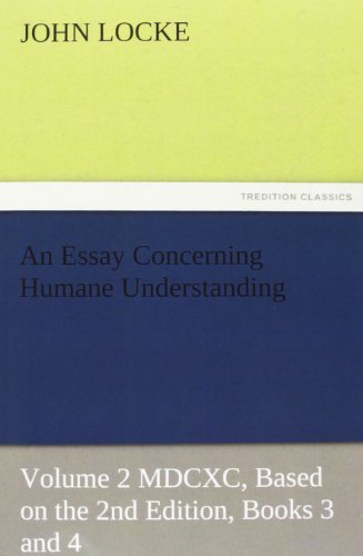Cover for John Locke · An Essay Concerning Humane Understanding: Volume 2 Mdcxc, Based on the 2nd Edition, Books 3 and 4 (Tredition Classics) (Paperback Book) (2011)