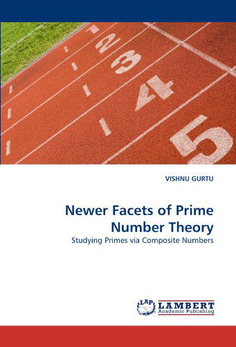 Cover for Vishnu Gurtu · Newer Facets of Prime Number Theory: Studying Primes Via Composite Numbers (Paperback Book) (2011)