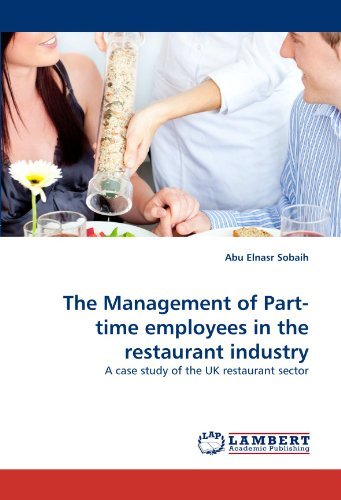 Cover for Abu Elnasr Sobaih · The Management of Part-time Employees in the Restaurant Industry: a Case Study of the UK Restaurant Sector (Pocketbok) (2011)