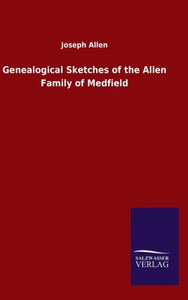 Cover for Joseph Allen · Genealogical Sketches of the Allen Family of Medfield (Hardcover Book) (2020)