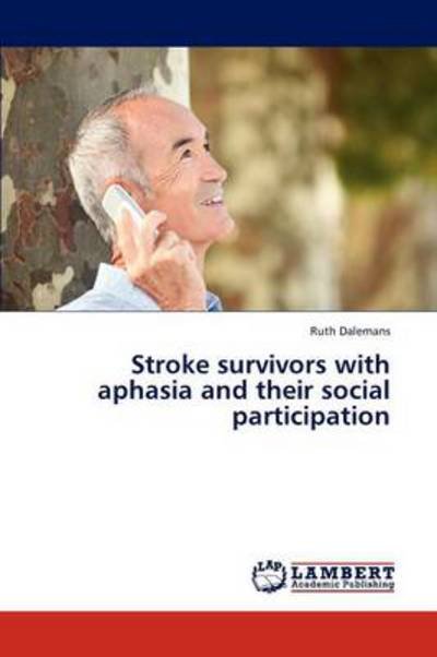 Cover for Ruth Dalemans · Stroke Survivors with Aphasia and Their Social Participation (Paperback Book) (2012)