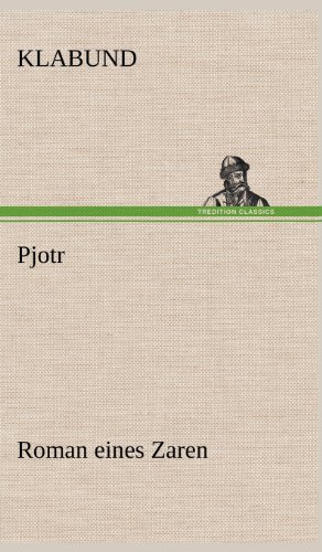 Cover for Klabund · Pjotr (Innbunden bok) [German edition] (2012)