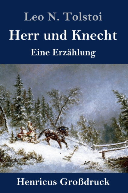 Cover for Leo N Tolstoi · Herr und Knecht (Grossdruck) (Hardcover Book) (2019)