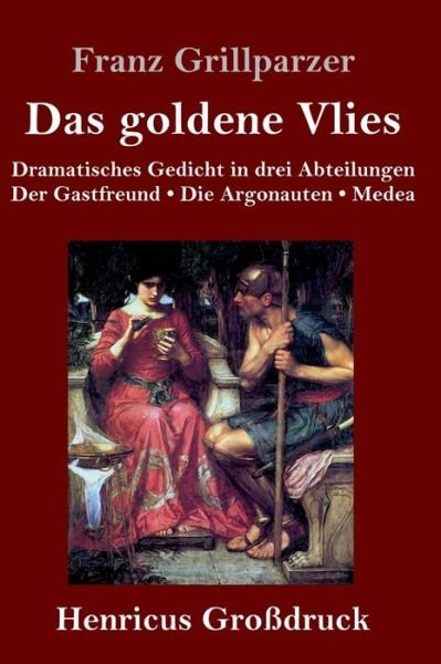 Cover for Franz Grillparzer · Das goldene Vlies (Grossdruck) (Gebundenes Buch) (2019)