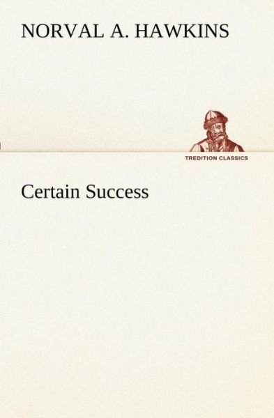 Cover for Norval A. Hawkins · Certain Success (Tredition Classics) (Paperback Bog) (2013)