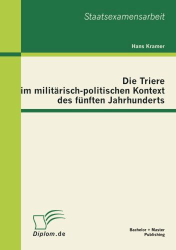 Cover for Kramer Hans · Die Triere im militarisch-politischen Kontext des funften Jahrhunderts (Paperback Book) [German edition] (2012)