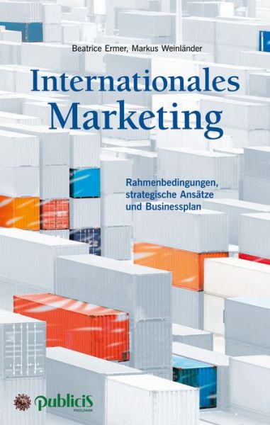 Cover for Beatrice Ermer · Internationales Marketing: Rahmenbedingungen, strategische Ansatze und Businessplan (Hardcover Book) (2017)