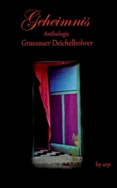 Cover for Gemeinde Grassau · Literaturpreis Grassauer Deichelbohrer - Geheimnis (Paperback Book) (2020)