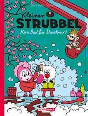 Cover for Pierre Bailly · Kleiner Strubbel: Kein Bad für Duschnix! (Book) (2023)