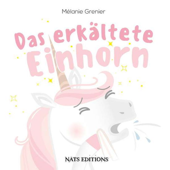 Cover for Grenier · Das erkältete Einhorn (Book)