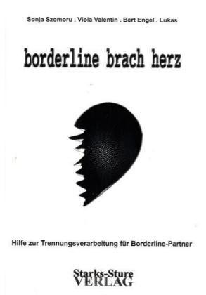 Sonja Szomoru, Viola Valentin, Bert Engel Und Lukas · Borderline Brach Herz (Bog)