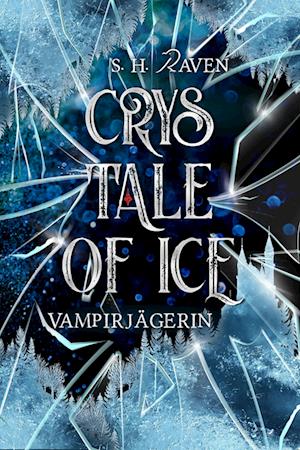 S. H. Raven · Crys Tale of Ice (Book) (2023)