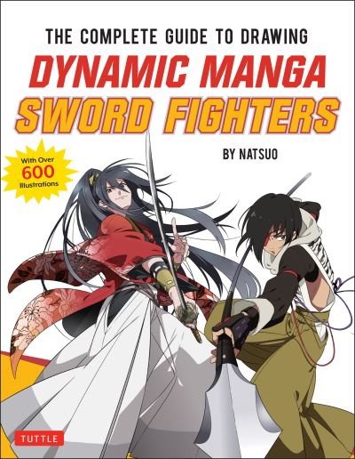 Cover for Natsuo · The Complete Guide to Drawing Dynamic Manga Sword Fighters: (An Action-Packed Guide with Over 600 illustrations) (Paperback Bog) (2020)