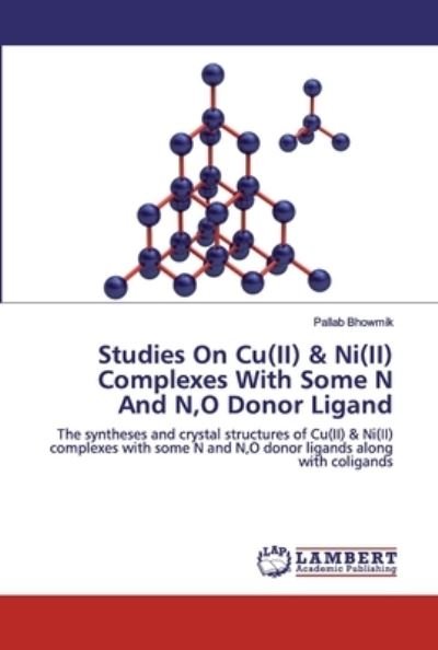 Studies On Cu (II) & Ni (II) Comp - Bhowmik - Böcker -  - 9786202514651 - 3 april 2020