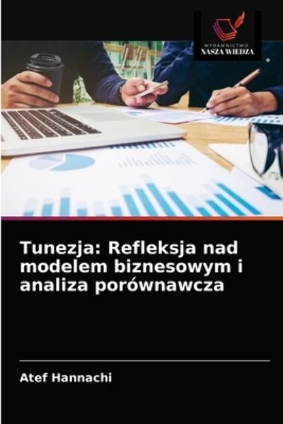 Tunezja - Atef Hannachi - Kirjat - Wydawnictwo Nasza Wiedza - 9786203140651 - maanantai 21. joulukuuta 2020