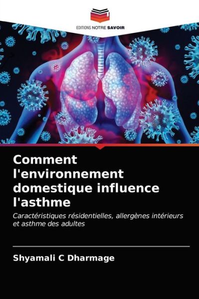 Cover for Shyamali C Dharmage · Comment l'environnement domestique influence l'asthme (Paperback Book) (2021)
