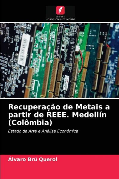 Cover for Álvaro Brú Querol · Recuperacao de Metais a partir de REEE. Medellin (Colombia) (Paperback Book) (2021)
