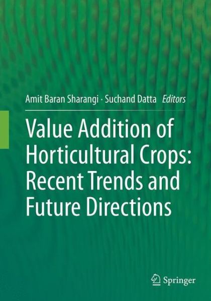 Cover for Value Addition of Horticultural Crops: Recent Trends and Future Directions (Paperback Book) [Softcover reprint of the original 1st ed. 2015 edition] (2016)