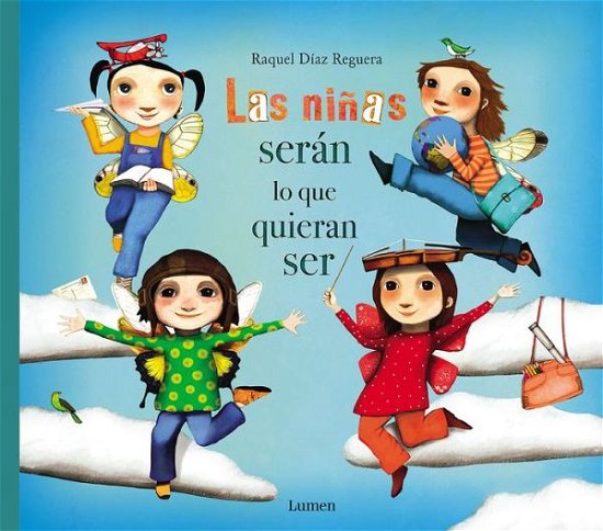 Las ninas seran lo que quieran ser / Girls Will Be Whatever They Want to Be - Raquel Diaz Reguera - Libros - PRH Grupo Editorial - 9788448851651 - 22 de enero de 2019
