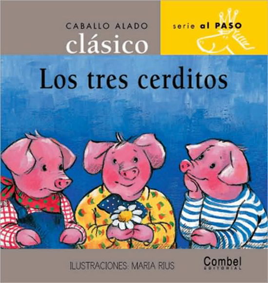 Cover for Combel Editorial · Los Tres Cerditos (Caballo Alado Clásico Series?al Paso) (Spanish Edition) (Hardcover Book) [Spanish edition] (2004)