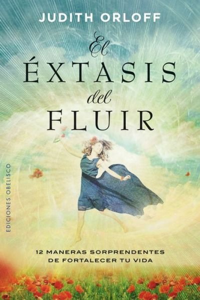 Cover for Judith Orloff · Extasis Del Fluir, El (Paperback Book) (2016)