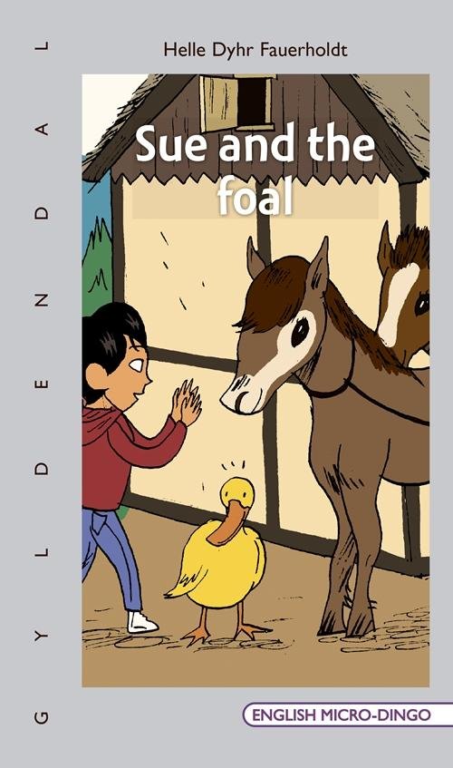 Cover for Helle Dyhr Fauerholdt · English Micro-Dingo - Primært til 1.-3. klasse: Sue and the foal (Sewn Spine Book) [1º edição] (2015)