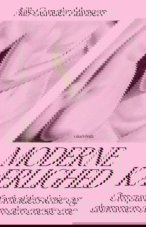 Cover for Nils Gunder Hansen · Moderne kærlighed (Indbundet Bog) (2025)