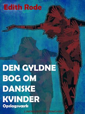 Cover for Edith Rode · Den gyldne bog om danske kvinder (Sewn Spine Book) [1st edition] (2018)