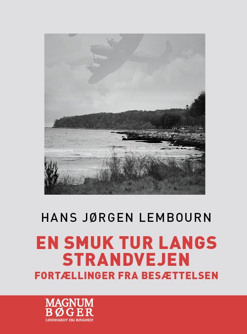 Cover for Hans Jørgen Lembourn · En smuk tur langs Strandvejen. Fortællinger fra besættelsen (Storskrift) (Gebundesens Buch) [2. Ausgabe] (2020)