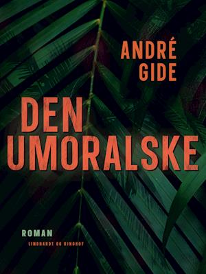 Cover for André Gide · Den umoralske (Sewn Spine Book) [1er édition] (2023)