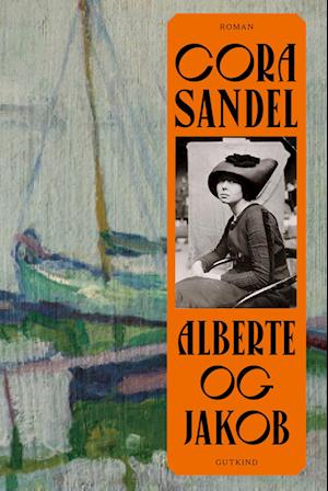 Cover for Cora Sandel · Alberte-triologien: Alberte og Jakob (Hardcover Book) [1º edição] (2023)