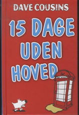 Cover for Dave Cousins · 15 dage uden hoved (Bound Book) [1st edition] (2013)