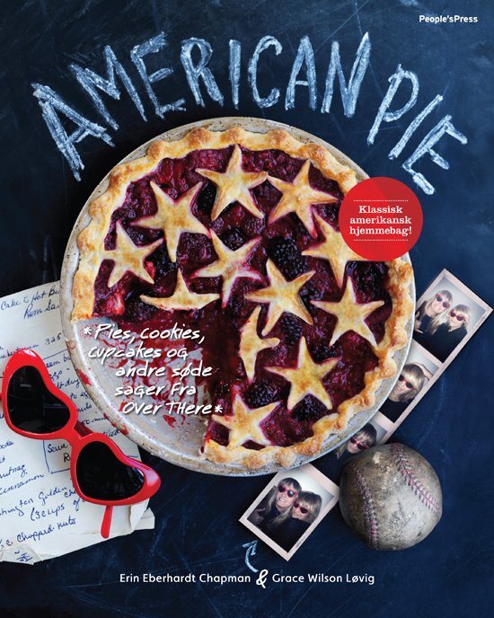 American pie - Erin E. Chapman og Grace W. Løvig - Kirjat - People'sPress - 9788771083651 - maanantai 17. syyskuuta 2012