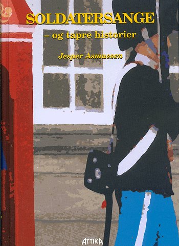 Cover for Jesper Asmussen · Soldatersange og tapre historier (Pocketbok) [1. utgave] (2000)
