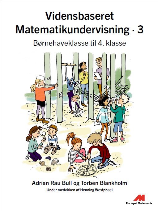 Cover for Torben Blankholm Adrian Rau Bull · Vidensbaseret Matematikundervisning: Vidensbaseret Matematikundervisning 3 (Sewn Spine Book) [1st edition] (2023)