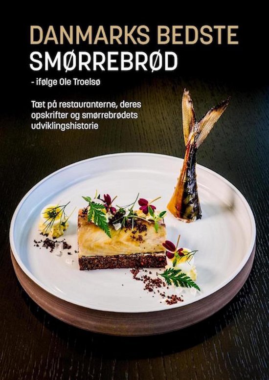 Cover for Ole Troelsø · Danmarks bedste smørrebrød - ifølge Ole Troelsø (Bound Book) [1.º edición] (2018)