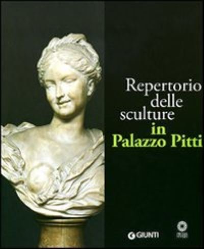 Repertorio delle sculture di Palazzo Pitti - Vv Aa - Książki - Giunti Gruppo Editoriale - 9788809764651 - 2 listopada 2015