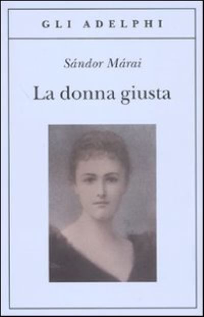 Cover for SAndor MArai · La Donna Giusta (Book) (2010)