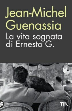 Cover for Jean-Michel Guenassia · La Vita Sognata Di Ernesto G. (Book)